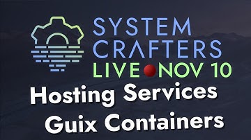 Hosting Services with Guix Containers - System Crafters Live!
