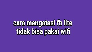 How to solve the problem of FB Lite not being able to use WiFi