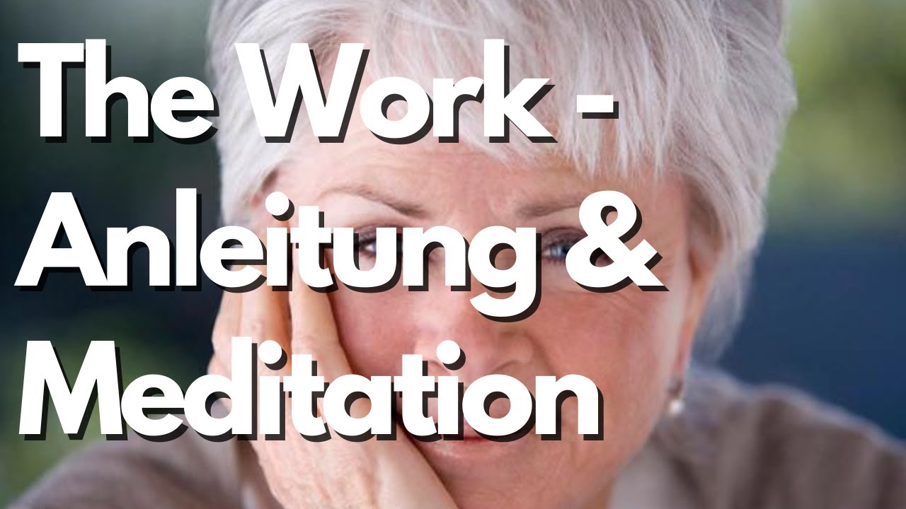 Byron katie the work deutsch anleitung meditation youtube