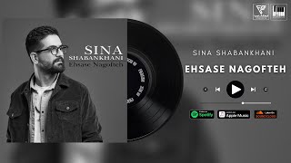 Sina Shabankhani سینا شعبانخانی - Ehsase Nagofteh احساس ناگفته Resimi
