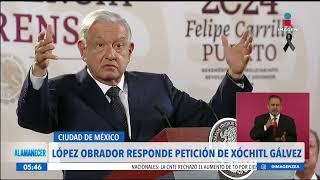 López Obrador responde a petición de Xóchitl Gálvez | Noticias con Francisco Zea