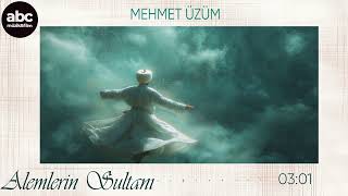 Mehmet Üzüm - Alemlerin Sultanı