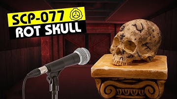 SCP-077 | Rot Skull (SCP Orientation)