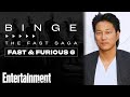 Sung Kang Looks Back On 'Fast & Furious 6': The Fast Saga | EW's Binge | Entertainment Weekly