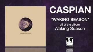 Caspian &quot;Waking Season&quot;