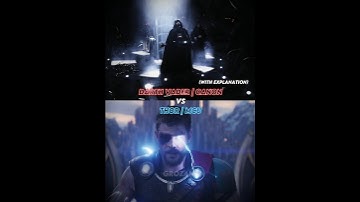 Darth Vader VS Thor (With explanation)