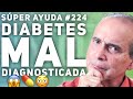 SÚPER AYUDA #224 Diabetes Mal Diagnosticada