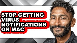 How to Stop Getting Virus Notifications on Mac (full Guide)