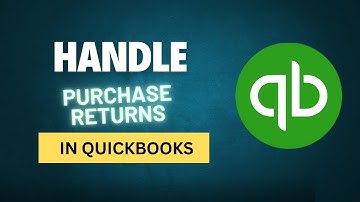 How to Handle Purchase Returns in QuickBooks