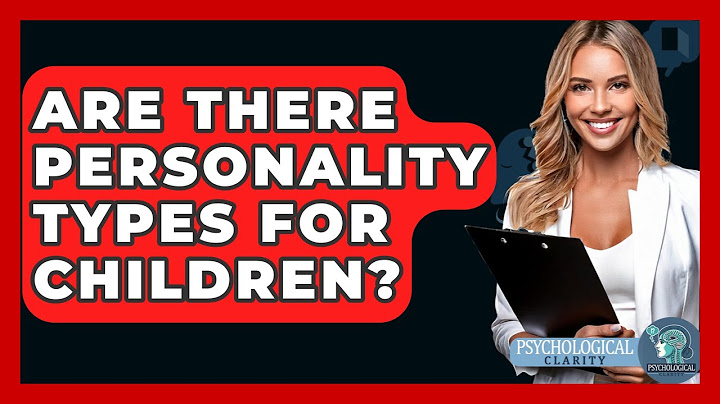 Are There Personality Types For Children? - Psychological Clarity