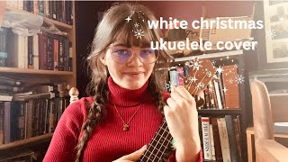 White Christmas - Bing Crosby ❄️ ukulele/voice cover by Spark