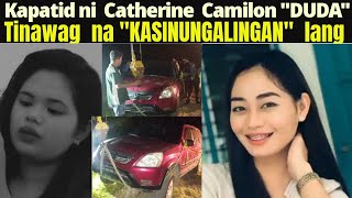 kapatid ni  Catherine Camilon DUDA Sinabing KASINUNGALINGAN ang  Imbestgasyon ng PNP Dahil Dito