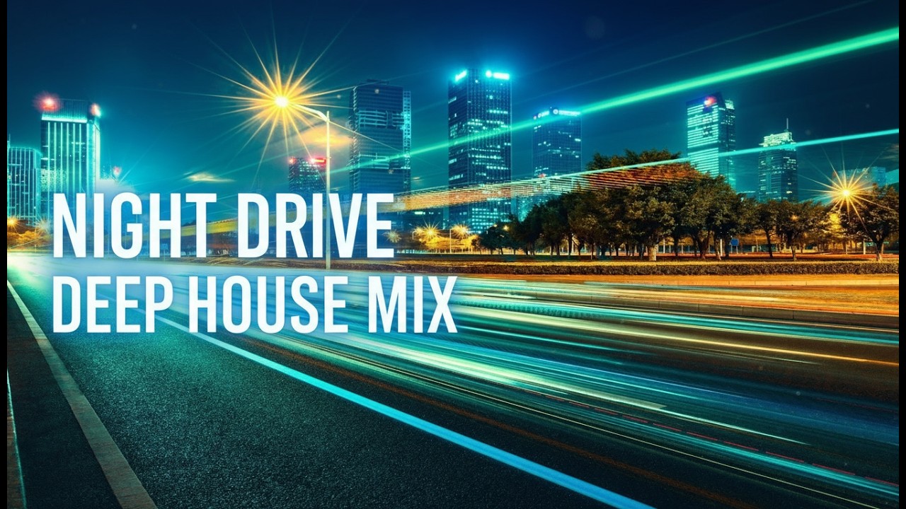 Night Drive – Deep House Mix