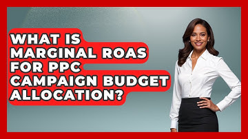 What Is Marginal ROAS For PPC Campaign Budget Allocation? - Saas Marketing Wizards