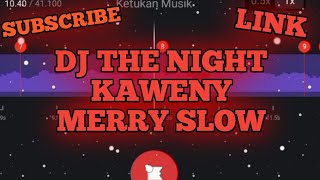 Story Wa Keren😍🎶 || DJ THE NIGHT KAWENY MERRY SLOW🎵 || LINK⬇️