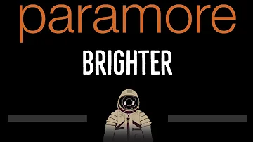 Paramore • Brighter (CC) 🎤 [Karaoke] [Instrumental Lyrics]