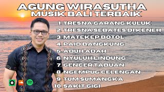 AGUNG WIRASUTHA || KUMPULAN LAGU BALI TERBAIK AGUNG WIRASUTHA - BALI MUSIK UPDATE