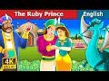 The Ruby Prince Story in English | Bedtime Stories | English Fairy Tales