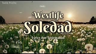 Soledad - Westlife (Lirik Lagu Terjemahan)