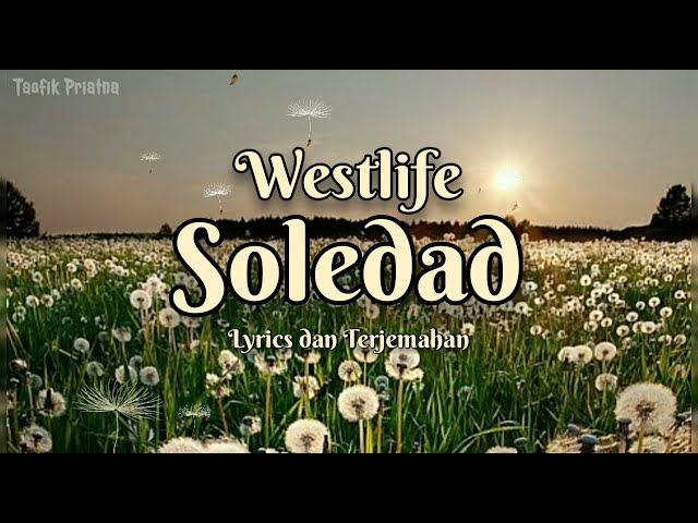 Soledad - Westlife (Lirik Lagu Terjemahan) class=