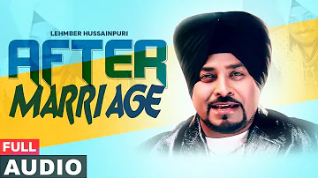After Marriage (Audio) | Lehmber Hussainpuri | Deep Royce | Punjabi Song 2019