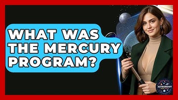 What Was The Mercury Program? - Astronomy Made Simple