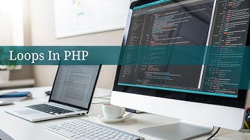#21 Loops In PHP | PHP Tutorial
