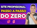 Como criar um site profissional no wordpress do zero passo a passo completo