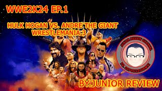 WWE 2K24 EP.1 Hulk Hogan vs Andre the Giant WrestleMania 3 SHOWCASE BY.JUNIOR REVIEW