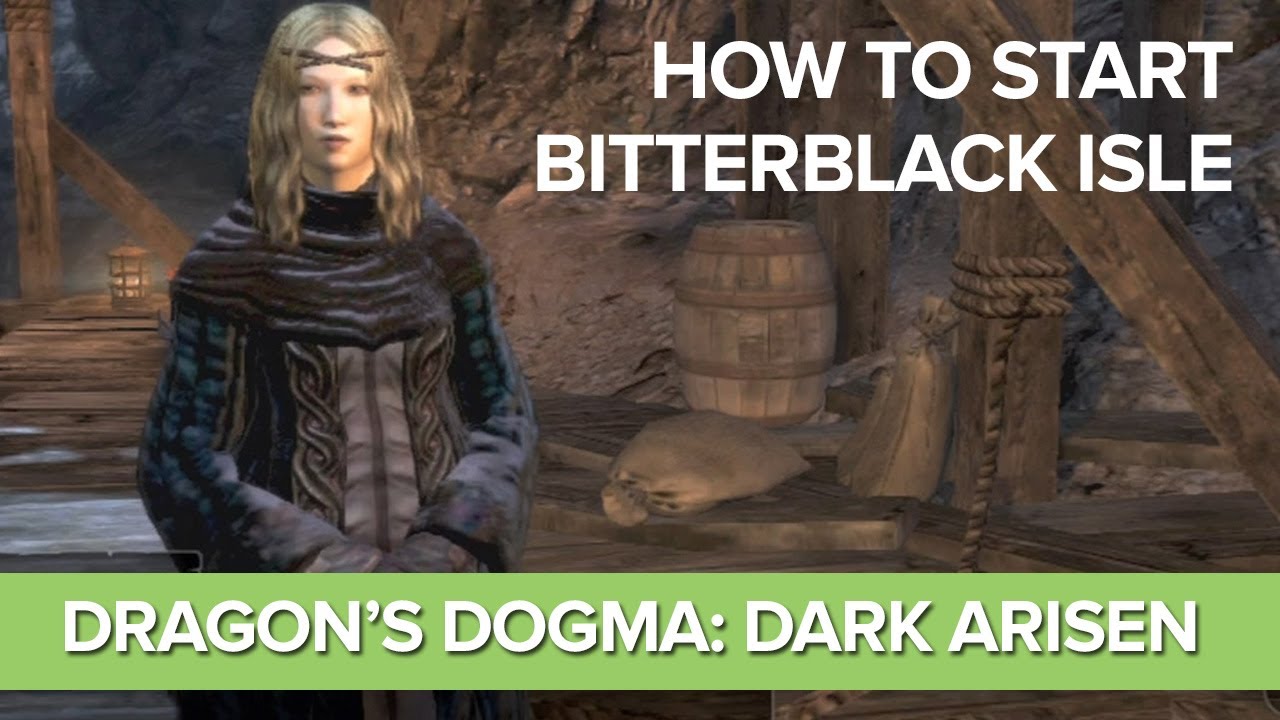 Dragon S Dogma Dark Arisen How To Start Bitterblack Isle Youtube