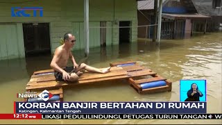 Banjir di Katingan, Kalteng Meluas, Warga Butuh Makanan dan Obat #SIS 06/09
