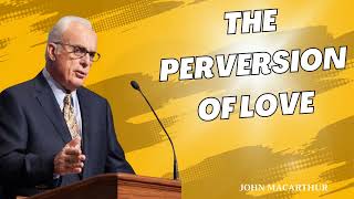 The Perversion of Love Ephesians