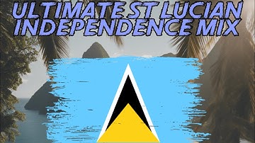 Ultimate St Lucian Independence Mix Old School Edition | Zouk & Soca