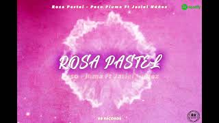 Rosa Pastel (LETRA) - Peso Pluma Ft Jasiel Nuñez