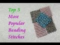 Top 5 Beading Stitches for Beaded Jewelry and More