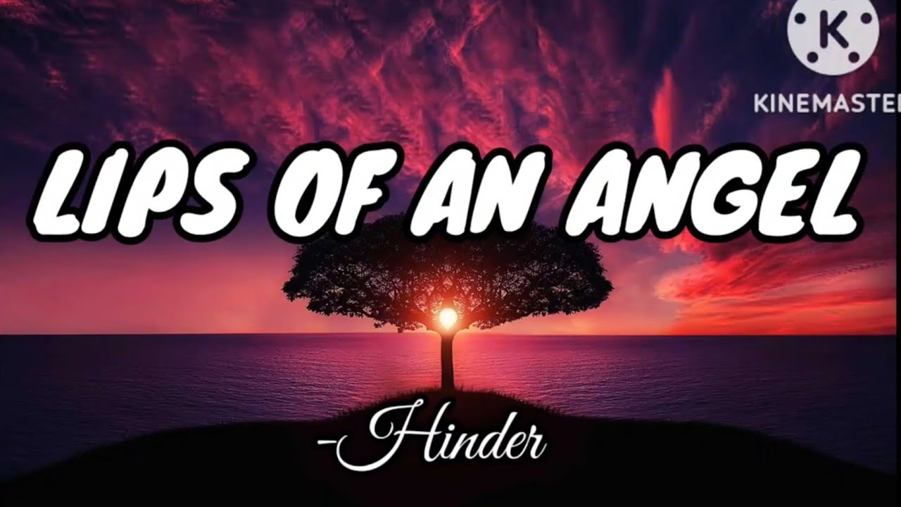 Hinder Lips Of an Angel (Lyrics) Hinder LipsOfAnAngel YouTube