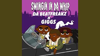 Swingin In Da Whip (feat. Giggs) - Da Beatfreakz