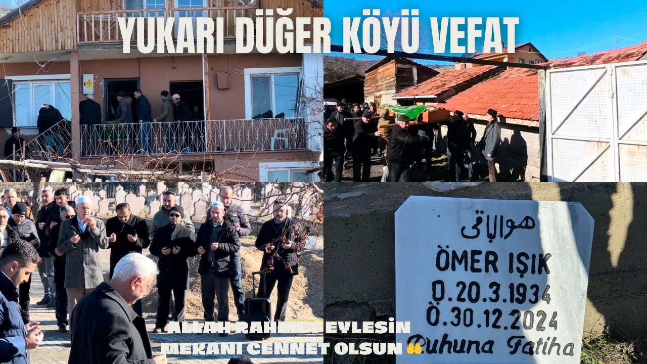 Allah Rahmet Eylesin Mekani Cennet Olsun Deutsch YUKARI DÜĞER KÖYÜ VEFAT - ÖMER IŞIK ABICA VEFAT ETTİ - ALLAH RAHMET