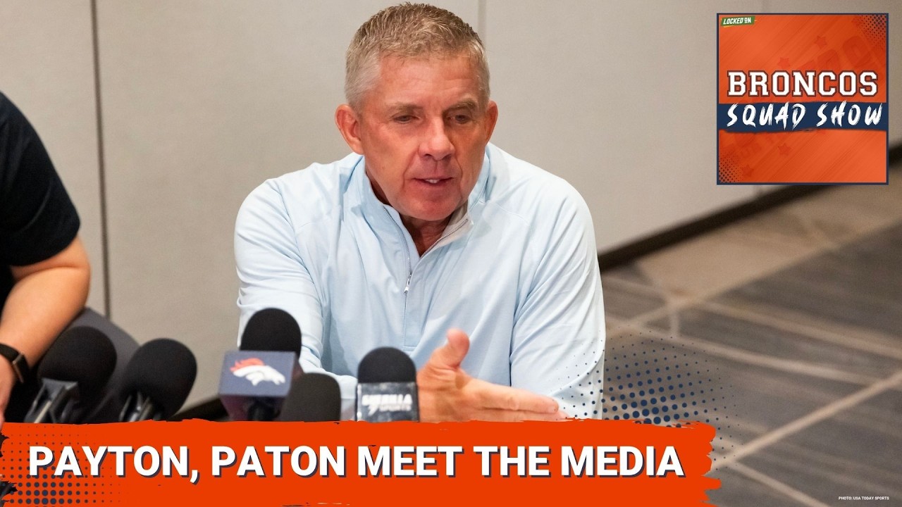 BRONCOS SQUAD SHOW: What Did We Learn From Sean Payton and George Paton’s Media Availability? BRONCOS SQUAD SHOW: What Did We Learn From Sean Payton and George Paton’s Media Availability?