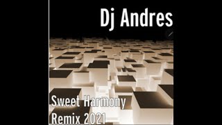 Dj Andrés \/ Sweet Harmony (Remix 2021-Video Oficial)