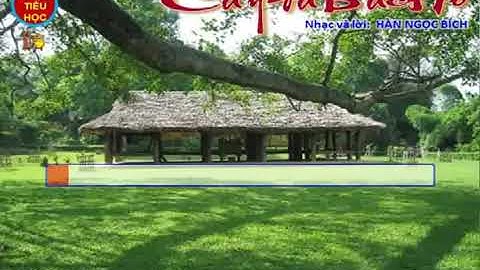 Karaoke Lớp 3 bài hát CÂY ĐA BÁC HỒ _ HÀN NGỌC BÍCH