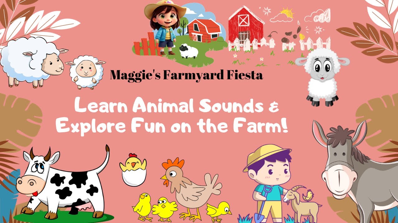 Maggie's Farmyard Fiesta Learn Animal Sounds & Explore Fun on the Farm! kidsvideo farmanimals