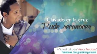 Michael Estrada "Amor Precioso" Video Lirical Oficial