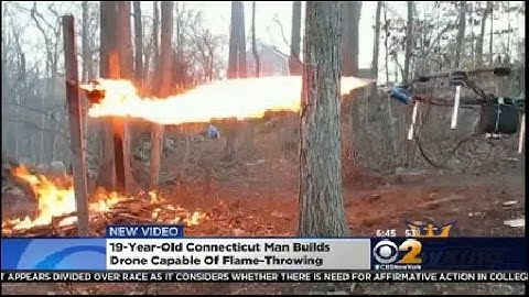 Conn. Teen Makes Flame-Throwing Drone