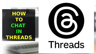 How To Chat In Threads App (2025)
