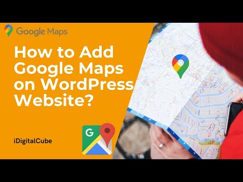 How to Add Google Maps on WordPress Website? | Tutorial For Beginners | iDigitalCube