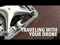 Traveling with Your Drone AIRPORTS AND CUSTOMS