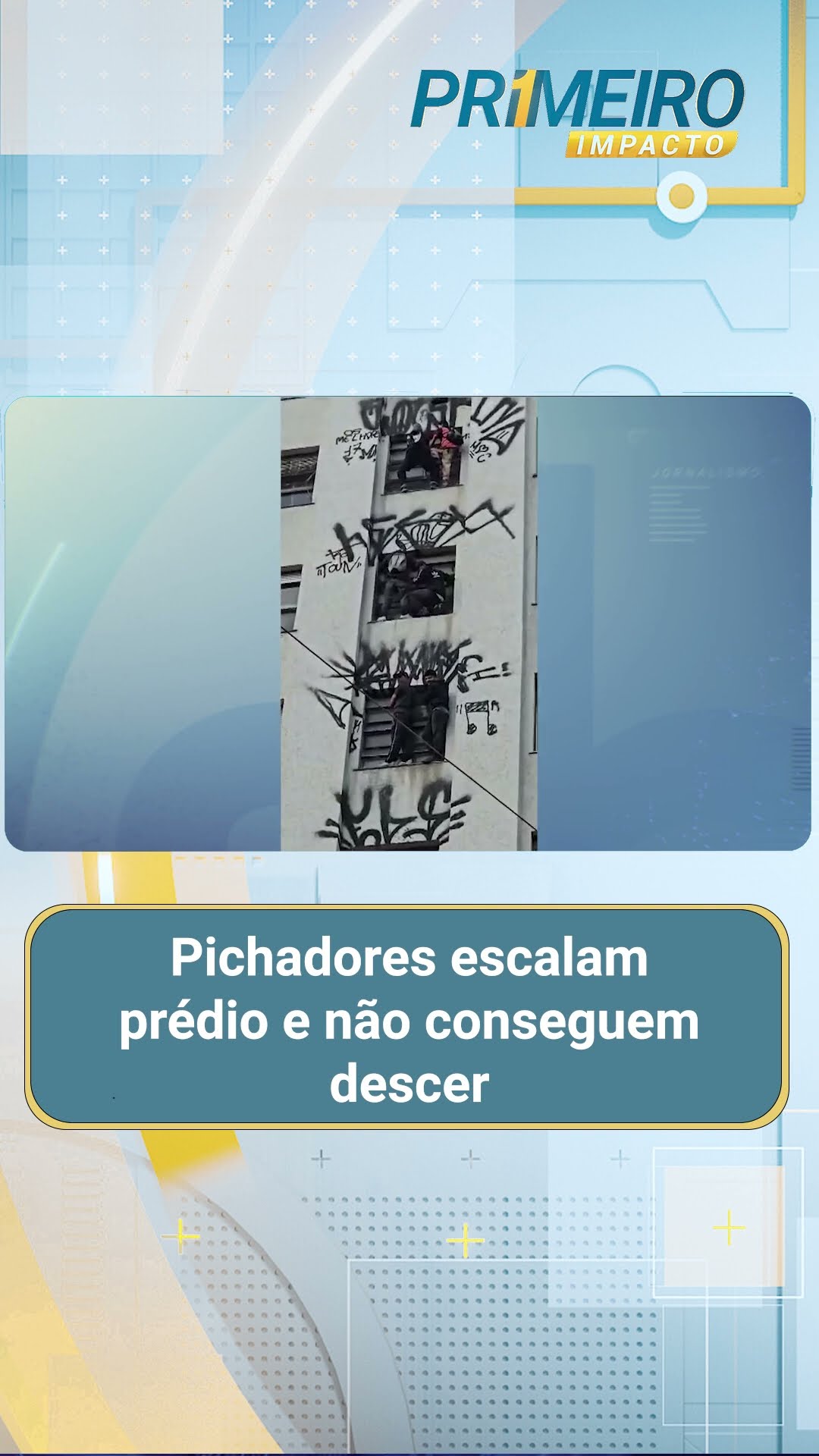 Pichadores escalam prédio e não conseguem descer | Primeiro Impacto (10/02/2025)