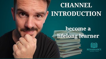 Become a Lifelong Learner with the Renaissance (book) Man - Channel INTRODUCTION