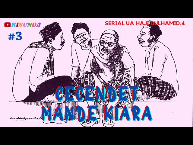 Dongeng Sunda Cécéndét Mandé Kiara Bagian Ka.3_Serial Ua haji Dulhamid.4 ‼️ Moral Story ‼️ class=